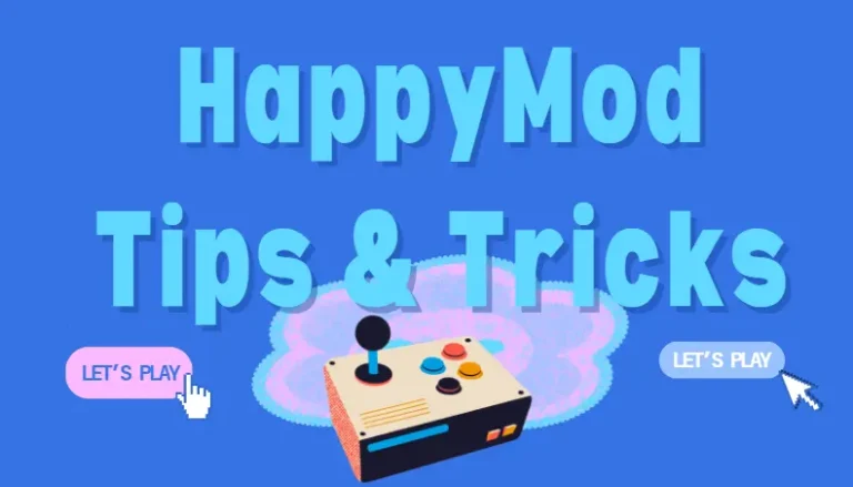 How to Use HappyMod? Tips, Tricks, and Safety Guide